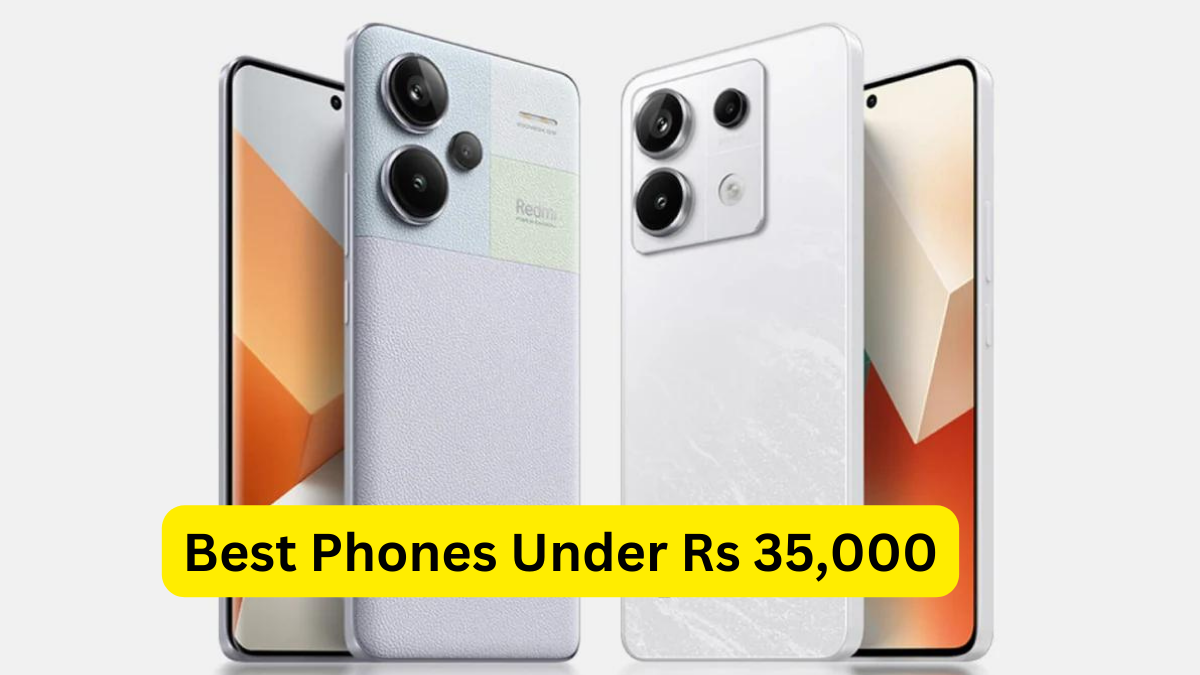 Best Phones Under Rs 35,000: जानिए क्या हे Features ,Price ,कब होगा लॉन्च