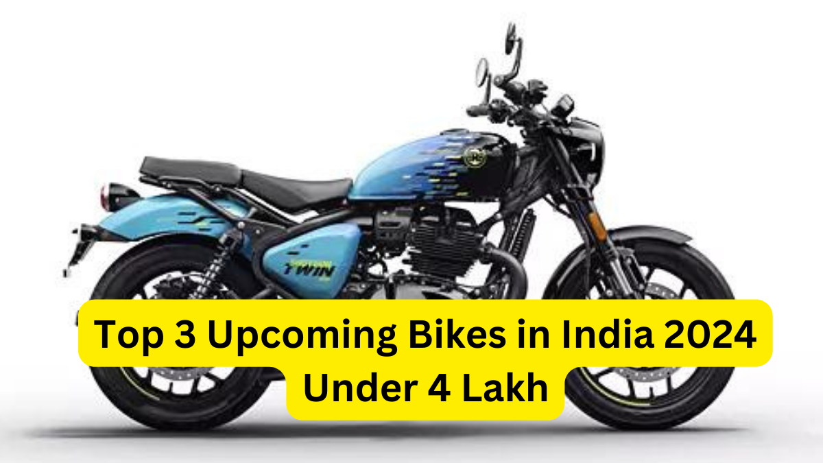 Top 3 Upcoming Bikes in India 2024 Under 4 Lakh