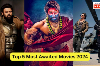 Top 5 Most Awaited Movies 2024