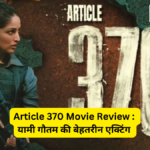 Article 370 Movie Review